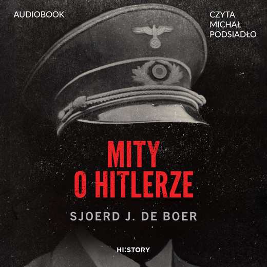 okładka Mity o Hitlerze audiobook | MP3 | Sjoerd J. de Boer