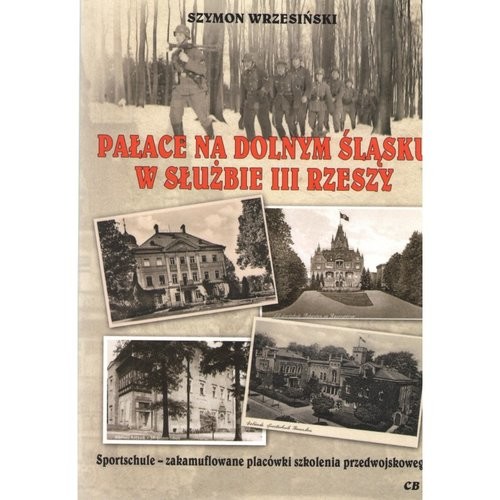 okładka Pałace na Dolnym Śląsku w służbie III Rzeszy książka | Szymon Wrzesiński