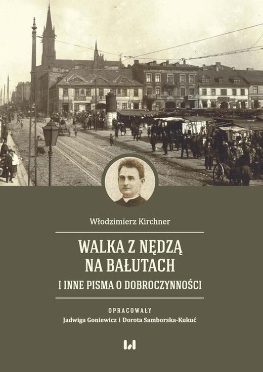 okładka Walka z nędzą na Bałutach i inne pisma o dobroczynności ebook | pdf | Włodzimierz Kirchner