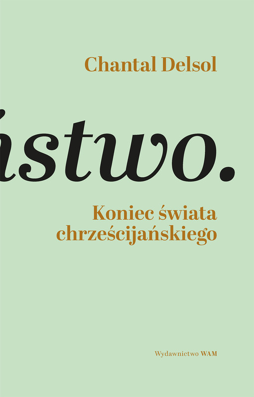 okładka Koniec świata chrześcijańskiego ebook | epub, mobi | Chantal Delsol