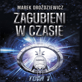 okładka Zagubieni w czasie. Tom 1 audiobook | MP3 | Droździewicz Marek