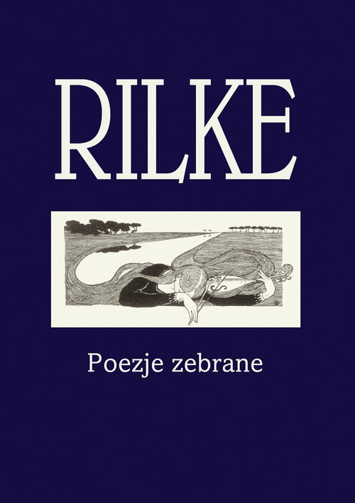okładka Rilke Poezje zebrane książka | Rilke RainerMaria
