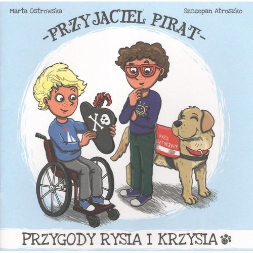 okładka Przyjaciel Pirat Przygody Rysia i Krzysia książka | Marta Ostrowska, Atroszko Szczepan