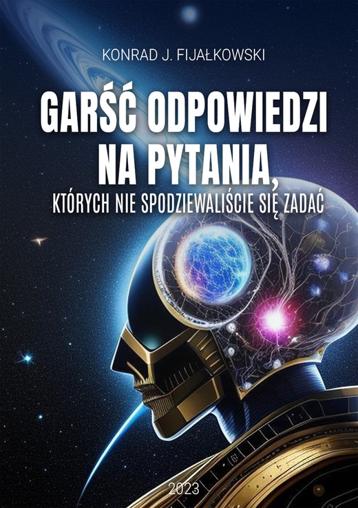 okładka Garść odpowiedzi na pytania, których nie spodziewaliście się zadać ebook | epub, mobi | Konrad J. Fijałkowski