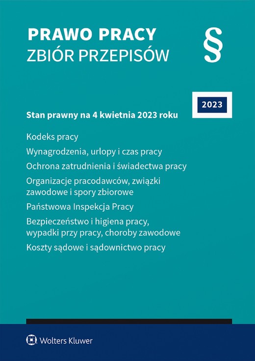 okładka Prawo pracy. Zbiór przepisów (pdf)   Stan prawny: 4 kwietnia 2023 r. Wydanie: 37 ebook | pdf | Opracowanie redakcyjne
