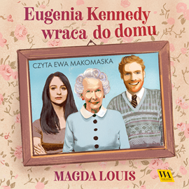 okładka Eugenia Kennedy wraca do domu audiobook | MP3 | Magda Louis