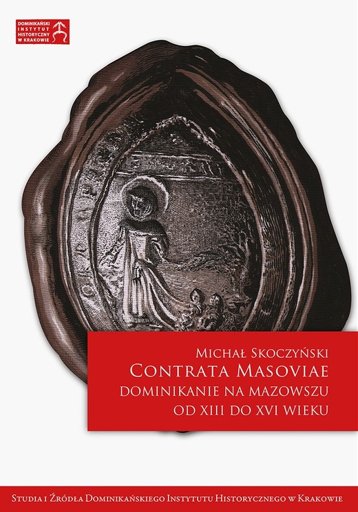 okładka Contrata Masoviae. Dominikanie na Mazowszu od XIII do XVI wieku ebook | pdf | Michał Skoczyński