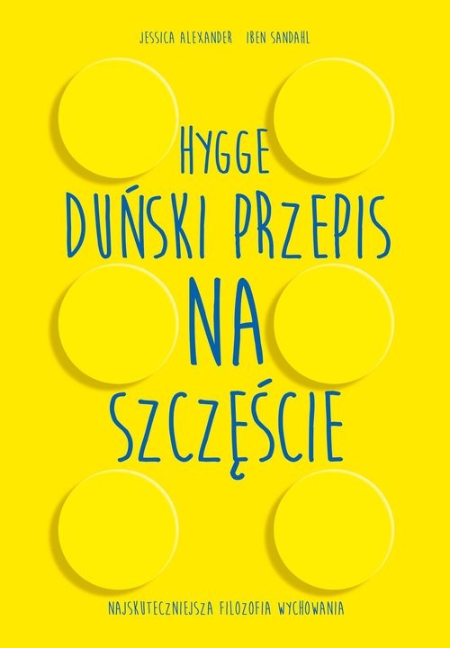 okładka Hygge Duński przepis na szczęście książka | Jessica Alexander, Sandahl IbenDissing