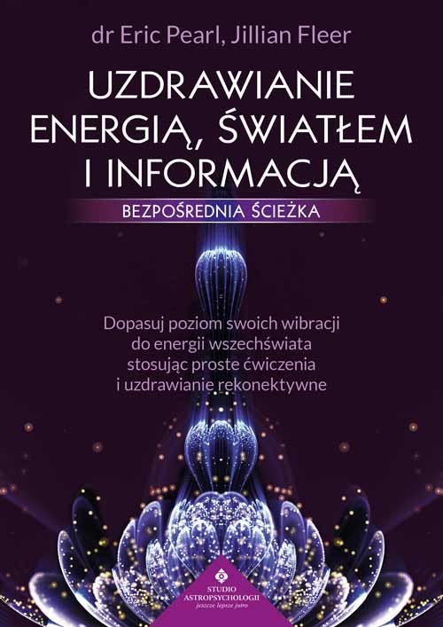 okładka Uzdrawianie energią, światłem i informacją - bezpośrednia ścieżka książka | Eric Pearl