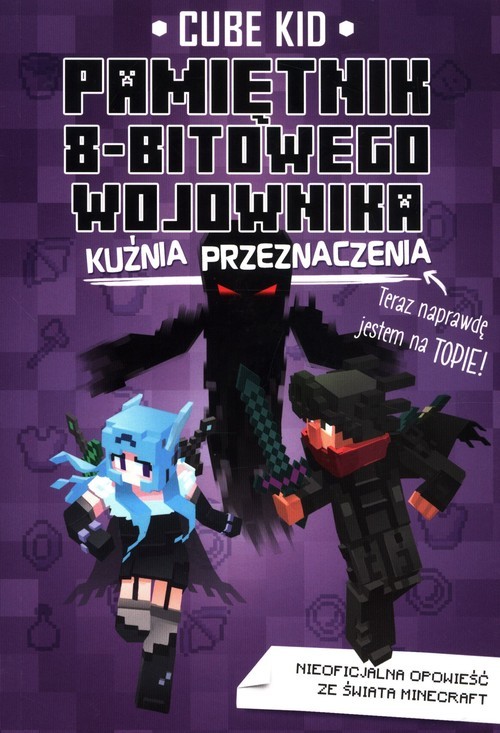 okładka Pamiętnik 8-bitowego wojownika Kuźnia przeznaczenia książka | Cube Kid