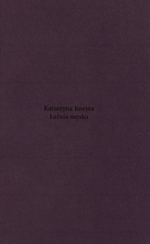 okładka Katarzyna Kozyra Łaźnia męska książka