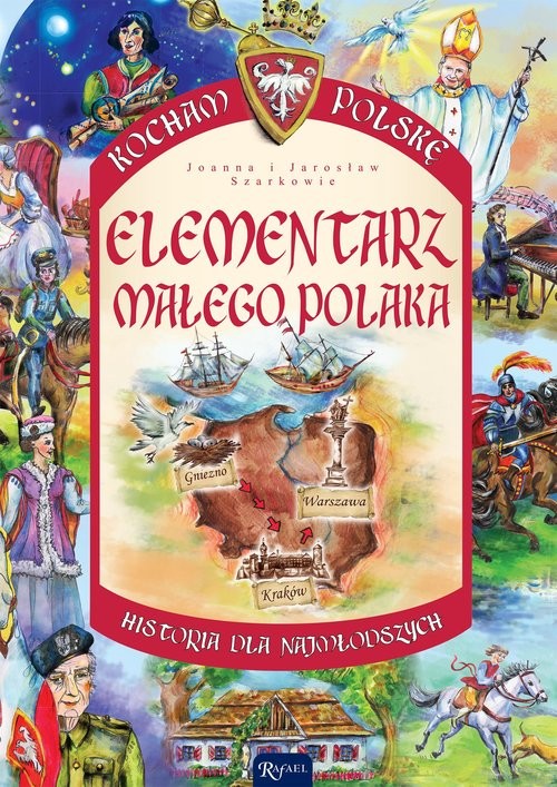 okładka Elementarz małego Polaka. Kocham Polskę książka | Joanna Szarek, Jarosław Szarek