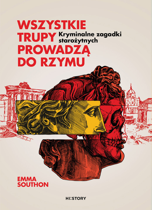 okładka Wszystkie trupy prowadzą do Rzymu. Kryminalne zagadki starożytnych ebook | epub, mobi | Emma Southon