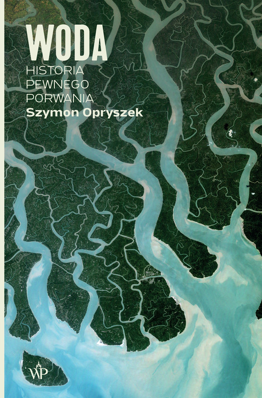okładka Woda. Historia pewnego porwania ebook | epub, mobi | Szymon Opryszek