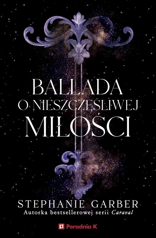 okładka Ballada o nieszczęśliwej miłości książka | Stephanie Garber