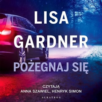 okładka POŻEGNAJ SIĘ audiobook | MP3 | Lisa Gardner