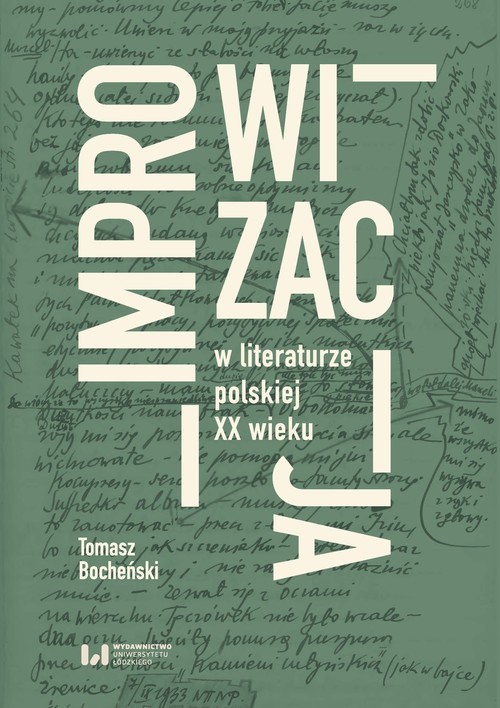 okładka Improwizacja w literaturze polskiej XX wieku książka | Tomasz Bocheński