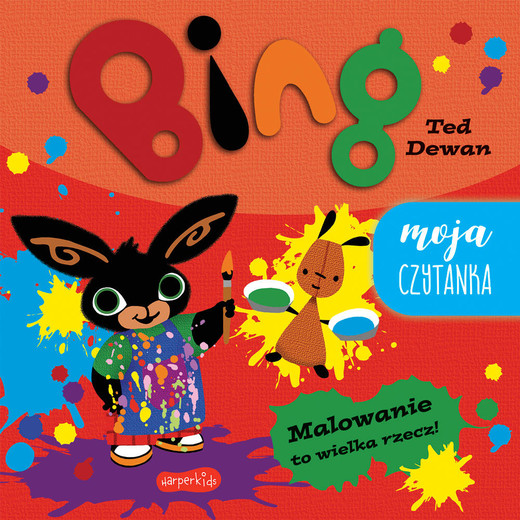 okładka Malowanie to wielka rzecz! Bing. Moja czytanka
 książka | Ted Dewan