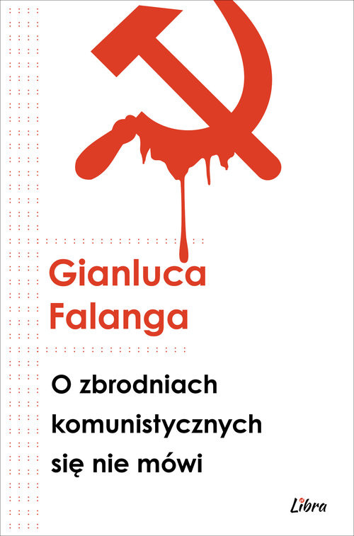 okładka O zbrodniach komunistycznych się nie mówi książka | Gianluca Falanga