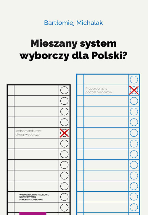okładka Mieszany system wyborczy dla Polski? książka | Bartłomiej Michalak