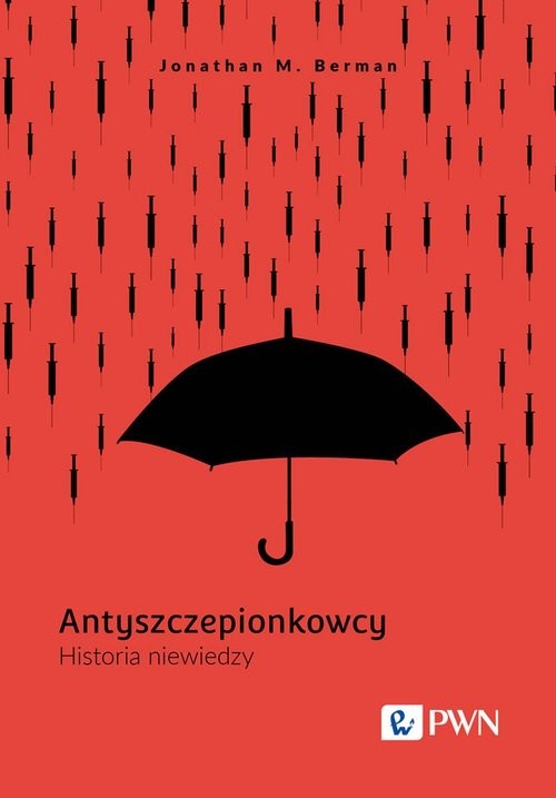 okładka Antyszczepionkowcy. Historia niewiedzy książka | Berman JonathanM.