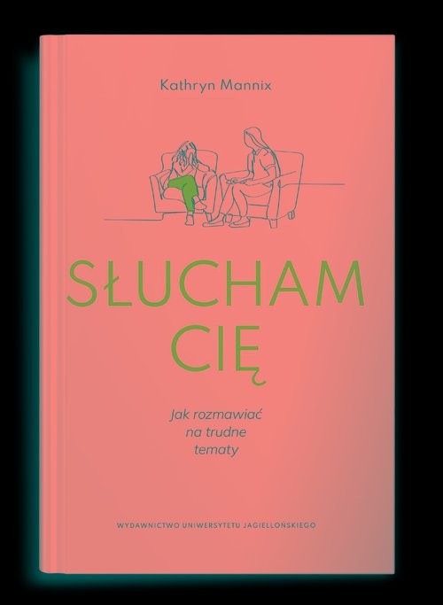 okładka Słucham cię Jak rozmawiać na trudne tematy książka | Kathryn Mannix