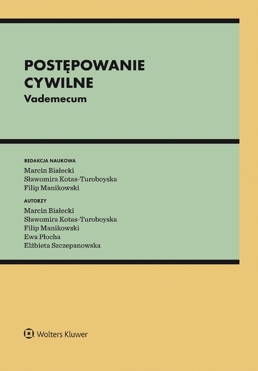 okładka Postępowanie cywilne. Vademecum (pdf) ebook | pdf | Redakcja naukowa: Marcin Białecki, Sławomira Kotas-Turoboyska, Filip Manikowski, Ewa Płocha, Elżbieta Szczepanowska