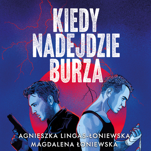 okładka Kiedy nadejdzie burza audiobook | MP3 | Agnieszka Lingas-Łoniewska, Magdalena Łoniewska
