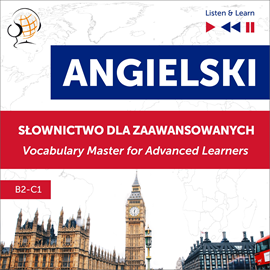 okładka Angielski. Słownictwo dla zaawansowanych: English Vocabulary Master for Advanced Learners (Listen & Learn – Poziom B2-C1) audiobook | MP3 | Dorota Guzik