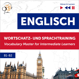 okładka Englisch Wortschatz- und Sprachtraining B1-B2 – Hören & Lernen: English Vocabulary Master for Intermediate Learners audiobook | MP3 | Dorota Guzik