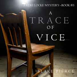 okładka A Trace of Vice (A Keri Locke Mystery - Book 3) audiobook | MP3 | Pierce Blake