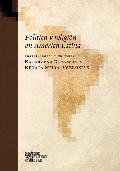 okładka Politica y religion en America Latina książka | Krzywicka Katarzyna, Siuda-Ambroziak Renata