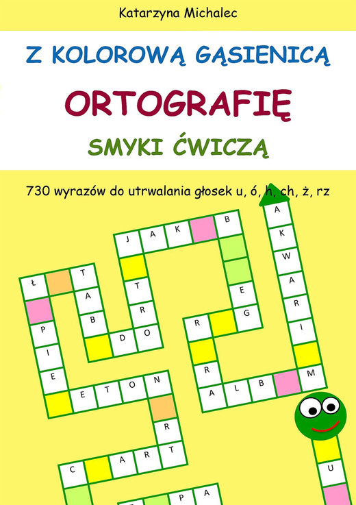 okładka Z kolorową gąsienicą ortografię smyki ćwiczą ebook | pdf | Katarzyna Michalec