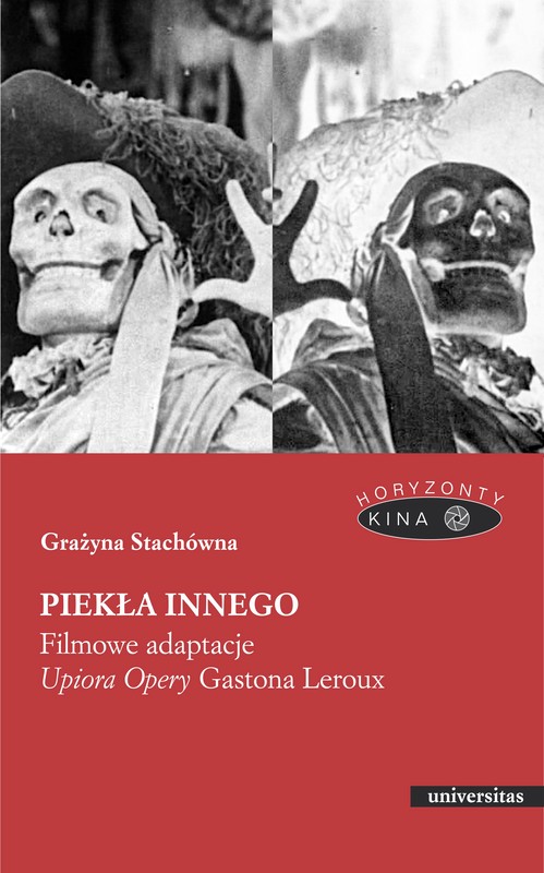 okładka Piekła Innego. Filmowe adaptacje "Upiora Opery" Gastona Leroux ebook | epub, mobi, pdf | Stachówna Grażyna
