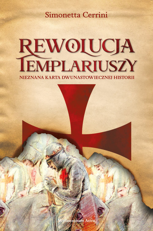 okładka Rewolucja templariuszy Nieznana karta dwunastowiecznej historii książka | Simonetta Cerrini