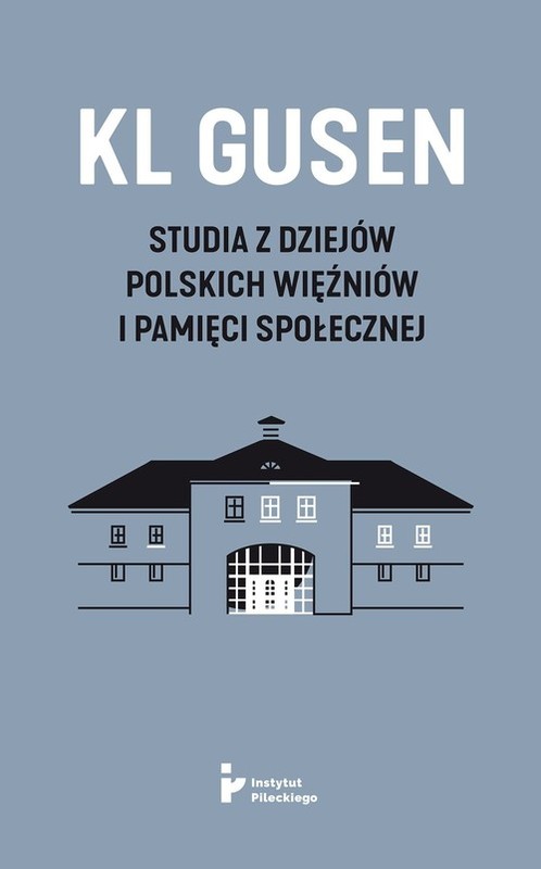 okładka KL Gusen Studia z dziejów polskich więźniów i pamięci społecznej książka