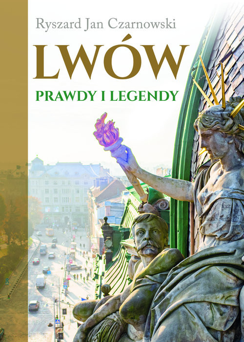 okładka Lwów Prawdy i legendy książka | Czarnowski RyszardJan