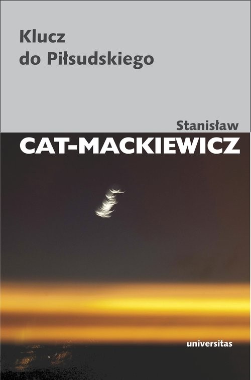 okładka Klucz do Piłsudskiego książka | Stanisław Cat-Mackiewicz