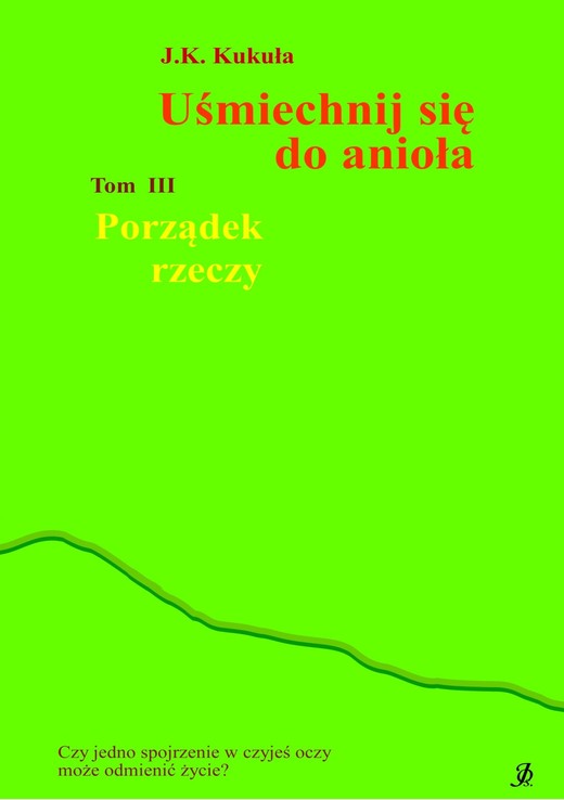 okładka Uśmiechnij się do anioła tom 3 Porządek rzeczy ebook | epub, mobi | J.K. Kukuła