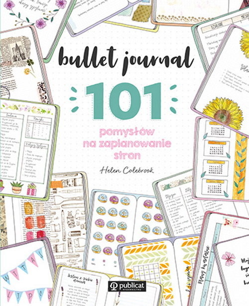 okładka Bullet journal. 101 pomysłów na zaplanowanie stron książka | Colebrook Helen