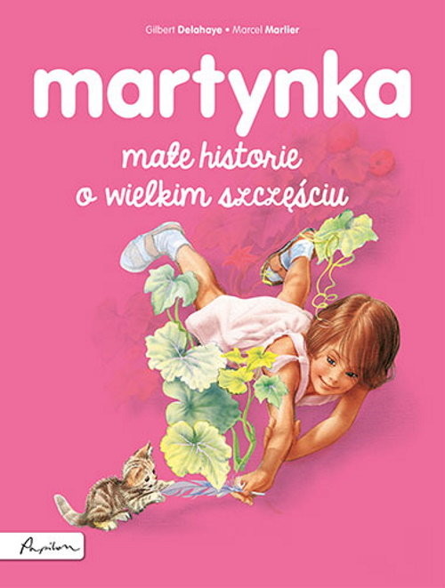 okładka Martynka. Małe historie o wielkim szczęściu książka | Gilbert Delahaye
