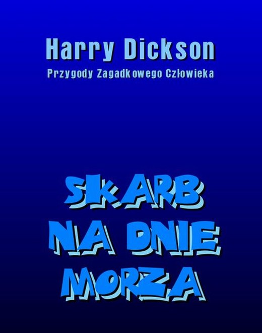 okładka Skarb na dnie morza. Harry Dickson: Przygody Zagadkowego Człowieka. ebook | epub, mobi | Anonim