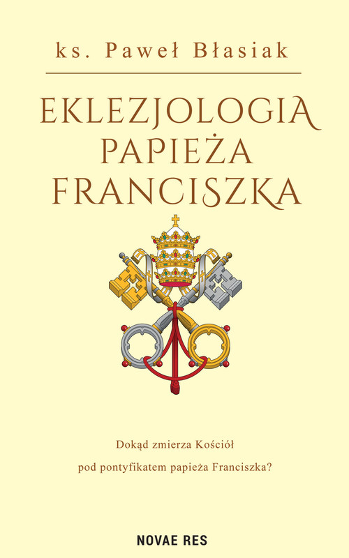 okładka Eklezjologia Papieża Franciszka ebook | epub, mobi | Paweł Błasiak