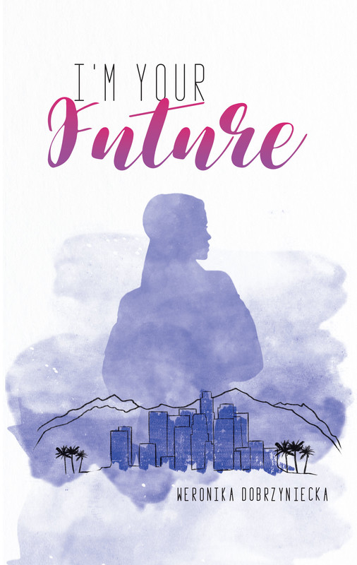 okładka I’m your future ebook | epub, mobi | Weronika Dobrzyniecka