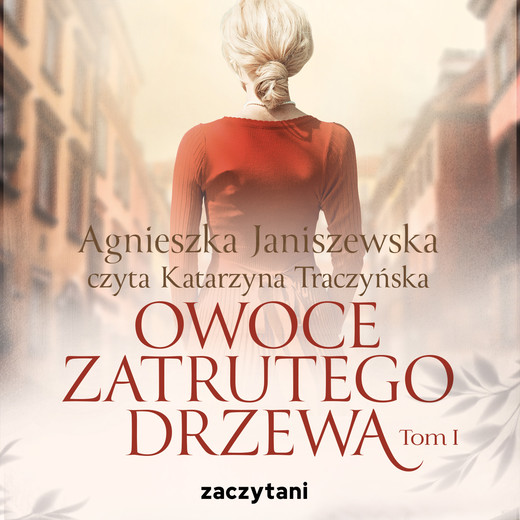 okładka Owoce zatrutego drzewa - tom I audiobook | MP3 | Agnieszka Janiszewska
