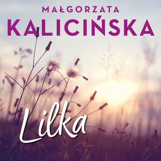 okładka Lilka audiobook | MP3 | Małgorzata Kalicińska