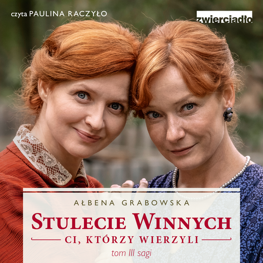 okładka Stulecie Winnych. Ci, którzy wierzyli. Tom 3 audiobook | MP3 | Ałbena Grabowska
