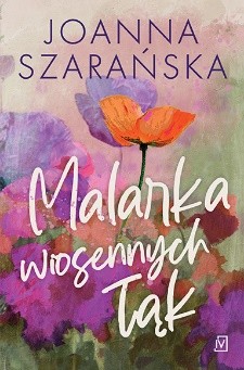 okładka Malarka wiosennych łąk
 książka | Joanna Szarańska