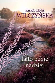 okładka Lato pełne nadziei
 książka | Karolina Wilczyńska