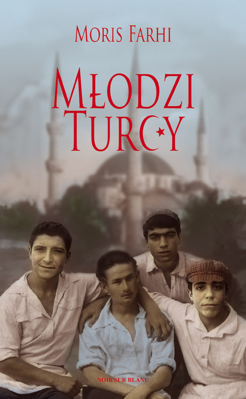 okładka Młodzi Turcy książka | Moris Farhi